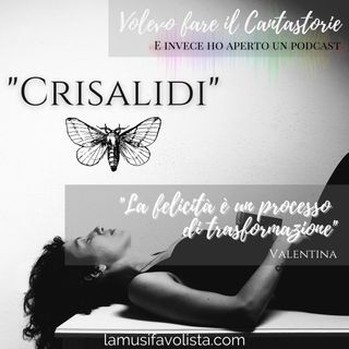 CRISALIDI • V come Valentina