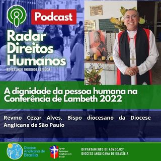 #016 - A dignidade da pessoa humana na Conferência de Lambeth 2022