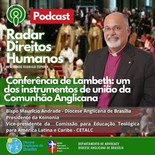 #014 - Bispo Maurício Andrade fala sobre a Conferência de Lambeth um dos instrumentos de união da Comunhão Anglicana