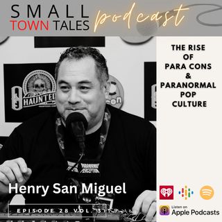 Episode 28, 2023: Henry San Miguel: The Rise of Para Cons & Paranormal Pop Culture