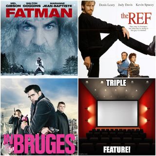 Triple Feature: Fatman/The Ref/In Bruges