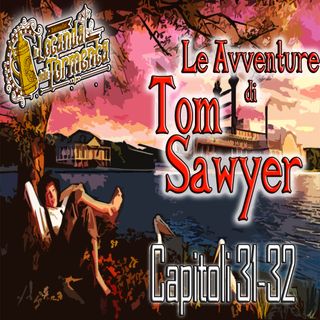 Audiolibro Le Avventure di Tom Sawyer - Capitolo 31-32 - Mark Twain