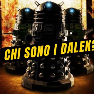 Chi sono i Dalek? La Storia Completa