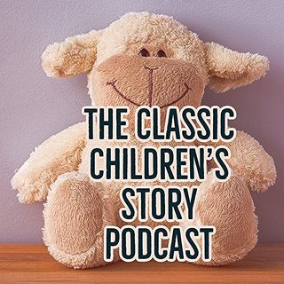 Classic Children's Story Podcast