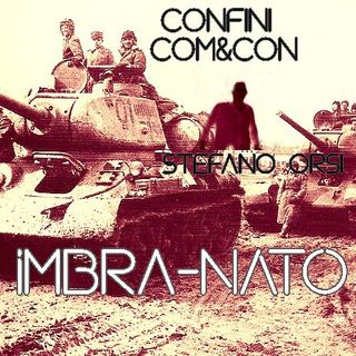 Confini Com&Con_ ImbraNATO_ Stefano Orsi