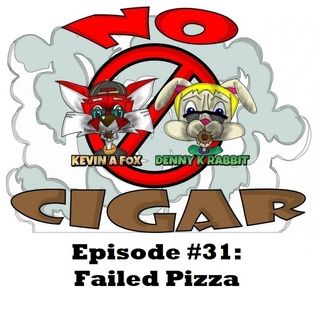 Episode #31: Failed Pizza