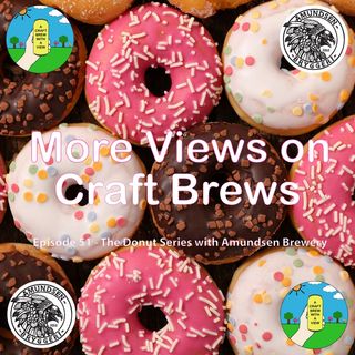 Episode 51 - The Donut Series with Amundsen Brewery