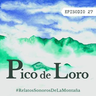 Ep. 27 Pico de Loro