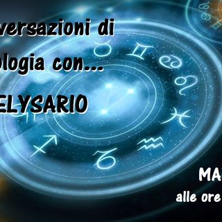 Conversazioni di Astrologia con Belysario - 14/05/2019