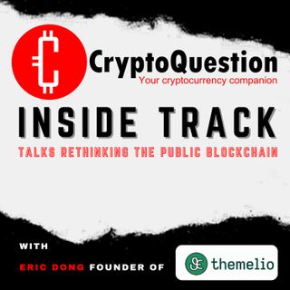Inside Track with Eric Dong - Founder of Themelio