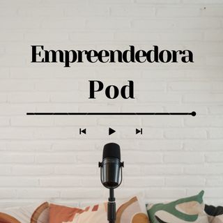 Empreendedora Pod