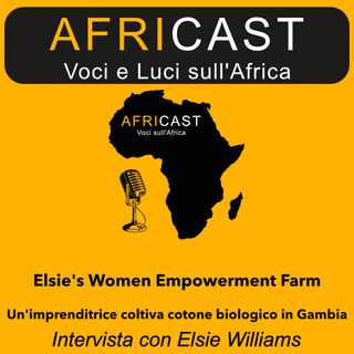 AfriCast - Elsie's Women Empowerment Farm - Un'imprenditrice coltiva cotone biologico in Gambia