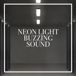 Neon Light Buzzing Sound | Deep Focus Music | 1 Hour