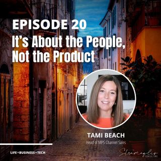20: It’s About the People, Not the Product w/Tami Beach