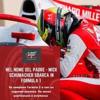 Episodio 25 - Nel nome del padre: Mick Schumacher sbarca in Formula 1