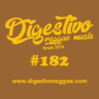 Programa Digestivo Reggae #182
