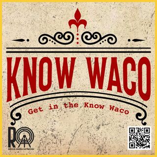 Know Waco