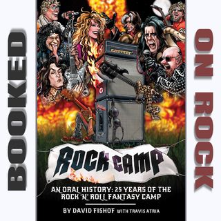 "Rock Camp: An Oral History, 25 Years of the Rock 'n' Roll Fantasy Camp"/David Fishof [Episode 107]