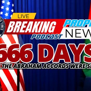 NTEB PROPHECY NEWS PODCAST: 666 Days From Abraham Accords To Biden In Jerusalem
