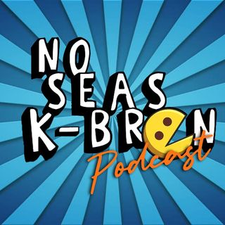 No Seas K-bron Podcast