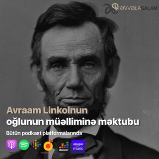 Avraam Linkolnun oğlunun müəlliminə məktubu | ƏVVƏLA SALAM #11