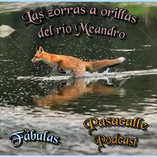 146 - Fábulas - Las zorras a orillas del río Meandro