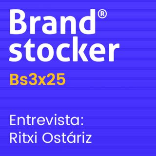 Bs3x25 - Hablamos de branding y diseño con Ritxi Ostáriz