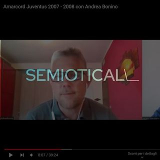 Semioticall - Amarcord Juventus 2006-2007. La Serie B con Andrea Bonino