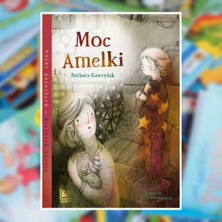 Moc Amelki [fragment] 🎤 bajka dla dzieci | Barbara Gawryluk