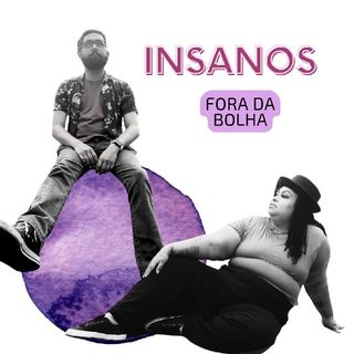 Insanos - Fora Da Bolha