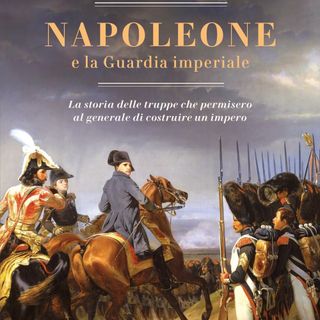 Sergio Valzania "Napoleone e la Guardia imperiale"