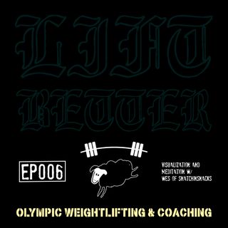 Lift Better Olympic Weightlifting 006 - Visualization & Meditation