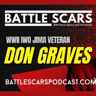 WWII Iwo Jima Veteran Don Graves Joins Battle Scars Podcast