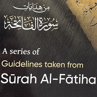 A Series of Guidelines Taken From Al-Fatihah