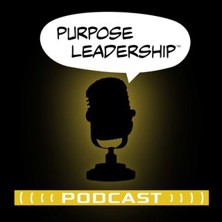 The Purpose Leadership Podcast