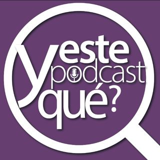 Y este podcast qué?