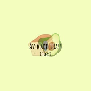 Avocado Toast Podcast