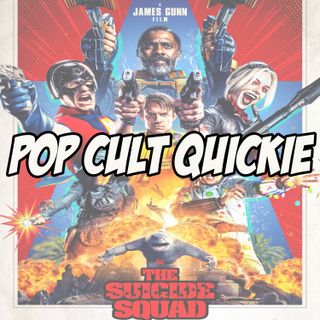 The Suicide Squad - Instant Reactions | Pop Cult Quickie