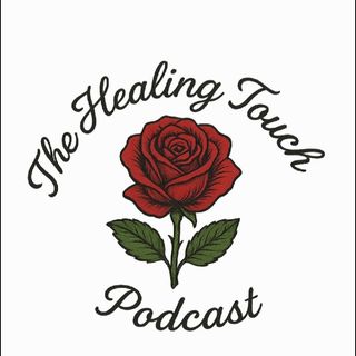 The Healing Touch Podcast