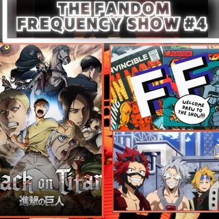 The Fandom Frequency Show EP. 4 PART 1 (ANIME EDITION)