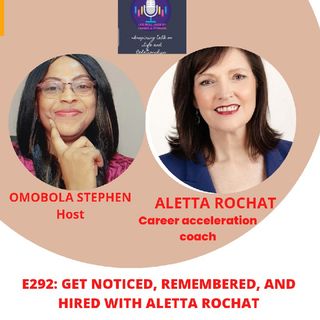 E292: GET NOTICED, REMEMBERED,AND HIRED WITH ALETTA ROCHAT