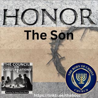 The Body of Christ Church Presents: Honor the Son