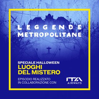 Speciale Halloween: Luoghi del Mistero | #36