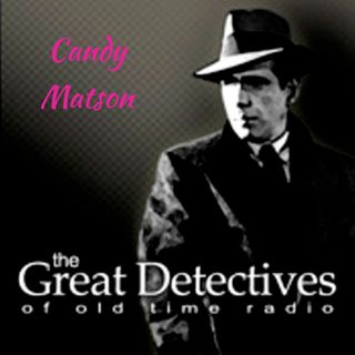 The Great Detectives Presents Candy Matson (Old Time Radio)