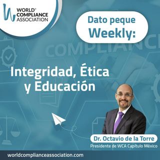 EP18 El Dato Weekly: Integridad, Ética y Educación