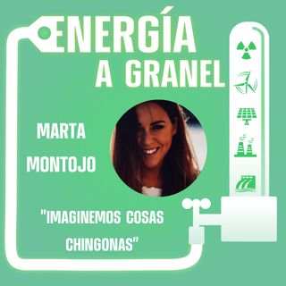 "Imaginemos cosas chingonas", con MARTA MONTOJO #24