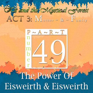 Part 49: The Power Of Eisweirth & Eisweirth