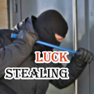 How Does Luck Stealing Work