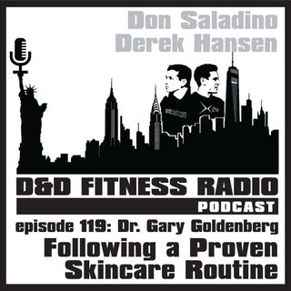 Episode 119 - Dr. Gary Goldenberg:  Following a Proven Skincare Routine