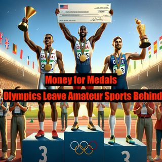 Money for Medals-Olympics Leave Amateur Sports Behind